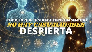 TODO LO QUE TE SUCEDE TIENE UN SENTIDO  NO HAY CASUALIDADES  DESPIERTA [upl. by Mistrot]