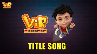 Vir The Robot Boy  Official Title Song [upl. by Ennasirk]