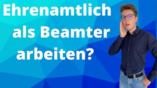 Ehrenamtlich arbeiten als Beamter Das geht  wwwbeamtentestvorbereitungde [upl. by Saitam]