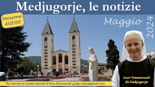 Notizie di Medjugorje maggio 2024 [upl. by Jillie]