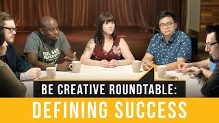 What Defines Success  Be Creative Roundtable Discussion  Full Sail University [upl. by Sigfried21]