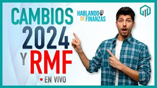 CAMBIOS 2024 Y RMF  BUZÓN TRIBUTARIO Y SALIDAS DE RESICO  HABLANDO DE FINANZAS [upl. by Hentrich]