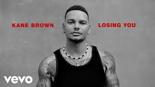 Kane Brown  Losing You Official Audio [upl. by Anavi]