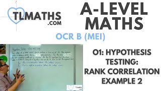 ALevel Maths O111 Hypothesis Testing OCR MEI ONLY Rank Correlation Example 2 [upl. by Aniretak]