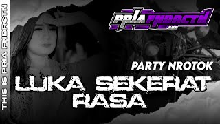 DJ LUKA SEKERAT RASA PARTY NROTOK BASS NULUP NULUP  PRIA FUNDURATION [upl. by Bobina697]