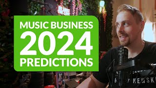 Music Business and Marketing Predictions for 2024 [upl. by Clint11]