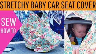 Stretchy Baby Car Seat Cover DIY Free Pattern [upl. by Teloiv]