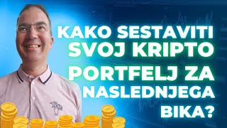 KRIPTOVALUTE Kako sestaviti svoj KRIPTO PORTFELJ za NASLEDNJEGA BIKA [upl. by Larred767]