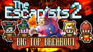 The Escapists 2 4Player  Big Top Breakout  1  Jazzy Breathes Fire Paints Faces [upl. by Ystap21]