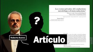 La ¨Subjetividad¨ desde el Conductismo e Interconductismo │ Artículo Científico │ Roberto Bueno [upl. by Adnicul]