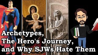 Archetypes The Heros Journey and Why SJWs Hate Them Both [upl. by Bortman234]