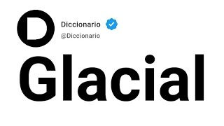 Glacial Significado En Español [upl. by Doner]