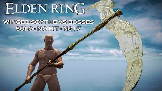 Elden Ring  WINGED SCYTHE  VS NG7 BOSSES Solo No Hit [upl. by Inez401]