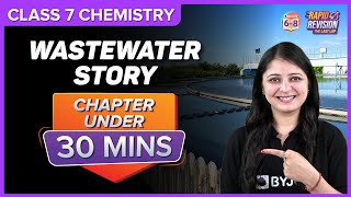 Wastewater Story  Full Chapter Revision Under 30 mins Grade 7 [upl. by Danas863]