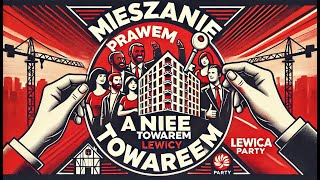 Mieszkanie Prawem a nie Towarem  Konwencja mieszkaniowa LEWICY [upl. by Philips590]