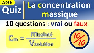 La concentration massique dune solution aqueuse  Quiz Corrigé de 10 questions  Lycée [upl. by Micheil792]