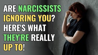 Are Narcissists Ignoring You Heres What Theyre Really Up To  NPD  Narcissism [upl. by Aekal]