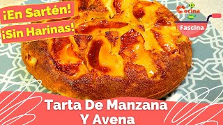 TARTA DE MANZANA Y AVENA SIN HORNO EN SARTEN LaCocinaMeFascina [upl. by Suoicerpal]