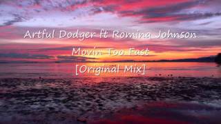 Artful Dodger ft Romina Johnson  Movin Too Fast Original Mix [upl. by Kcirdez]