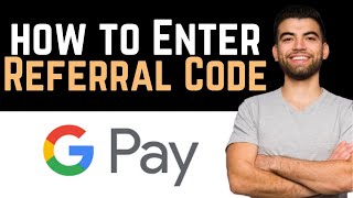 ✅ How To Enter Referral Code in Google Pay Full Guide [upl. by Forkey]