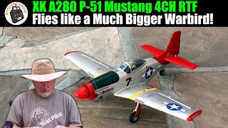 Flies like a Much Bigger Warbird XK A280 P51 Mustang 3D6G System 560mm 4CH RTF [upl. by Alane69]