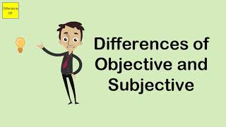 Differences of Objective and Subjective [upl. by Blockus]