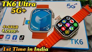 TK6 Ultra 5G Android Smartwatch💥 ₹2999 4GB Ram64GB Rom WiFi Hotspot⚡️ 1st In India giveaway [upl. by Llorrac]