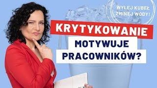 Czy quotKubeł Zimnej Wodyquot Działa Motywująco Krytykowanie pracownika [upl. by Carry]