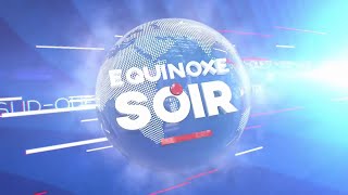 ÉQUINOXE SOIR DU LUNDI 05 AOÛT 2024  ÉQUINOXE TV [upl. by Nananne657]