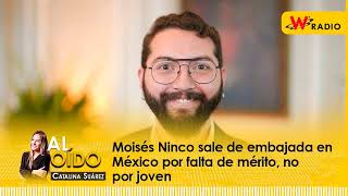 Al Oído Moisés Ninco sale de embajada en México por falta de mérito no por joven [upl. by Enileuqcaj]