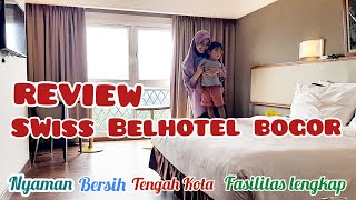 REVIEW SWISS BELHOTEL BOGOR  Hotel Nyaman buat Keluarga [upl. by Clementis162]