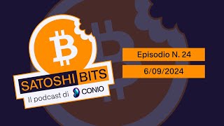 Satoshi Bits  Ep 24 6092024 [upl. by Vaenfila]