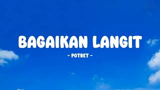 Potret  Bagaikan Langit  Lirik Nostalgia [upl. by Bohs]