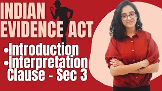 Indian Evidence Act  Introduction and Interpretation Clause  Section 3  LAW SCHOOL [upl. by Haram]