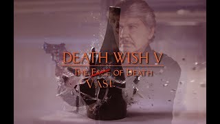 Death Wish V The Vase of Death [upl. by Ais]