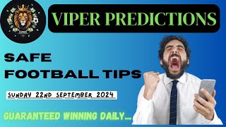 WINNING FOOTBALL PREDICTIONS FOR TODAY 22092024 ACCURATE amp SURE BETTING TIPS SAFE TIPS TO WIN [upl. by Kenleigh889]