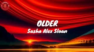 Older  Sasha Alex SloanLyrics [upl. by Gabi942]