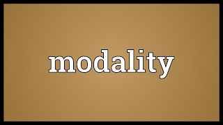 Modality Meaning [upl. by Arda]