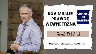 14092023 – Jacek Wałach – Bóg miłuje Prawdę wewnętrzną [upl. by Inalaehak13]