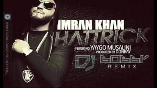 Exclusive Imran Khan Hattrick ftYaygo  Club Remix  By Dj Bobbyquot Audio Version 2016 [upl. by Ellehsor]