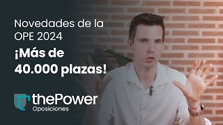 Novedades OPE 2024 🚨Más de 40000 Plazas 🤯 RÉCORD HISTÓRICO 📈 [upl. by Reginnej210]