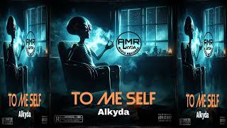 Alkyda  To Me Self official audio [upl. by Ecnarepmet]