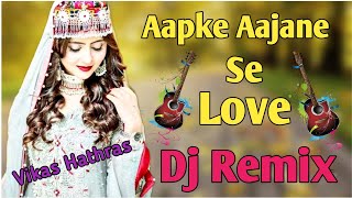 Aap Ke Aa Jane Se Dj Remix SongLove Remix Song90 Old Is Gold Dj Remix SongDj Dj Dholki Ada [upl. by Dihsar]