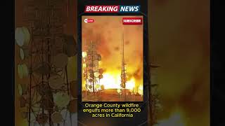 Orange County wildfire engulfs more than 9000 acres in California shorts [upl. by Eserehs]