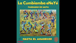 Fandango De Gaita  Hasta El Amanecer  La Cumbiamba eNeYé [upl. by Audrey]