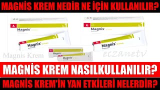 Magnis Krem Nedir Magnis Kremin Yan Etkileri Nelerdir Magnis Krem Nasıl Kullanılır [upl. by Hsirahc]