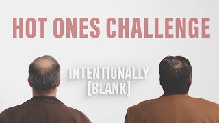 The Hot Ones Challenge  Ep 70 of Intentionally Blank [upl. by Kamilah335]