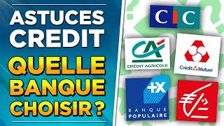 ASTUCES sur LE CRÉDIT  QUELLE BANQUE CHOISIR [upl. by Acirne]