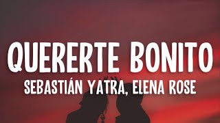 Sebastián Yatra Elena Rose  Quererte Bonito LetraLyrics [upl. by Macdougall]