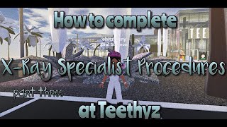 How to complete XRay Specialist procedures at Teethyz  Teethyz Dentist Roblox [upl. by Pierson411]